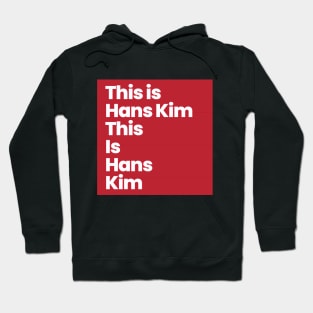 This is Hans Kim Hoodie